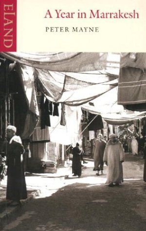 A Year in Marrakesh, Peter Mayne