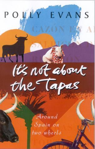 It’s not about the Tapas (Polly Evans)