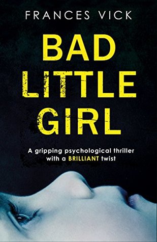 Bad Little Girl,Frances Vick, February release, new book, publishing, Travelling Book Junkie