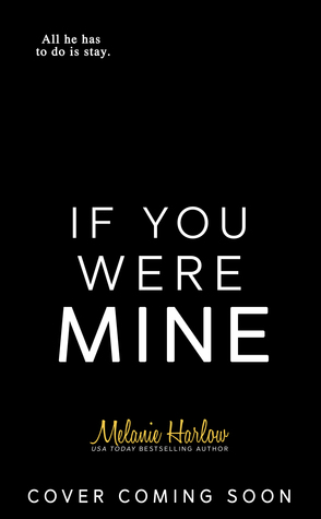 If You Were Mine, Melanie Harlow, February release, new book, publishing, Travelling Book Junkie