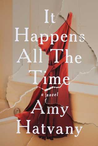 It Happens All The Time by Amy Hatvany, fiction, writing, novel, book, Travelling Book Junkie ,March new release