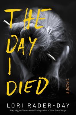 April new read, book, novel, The Day I Died, Lori Rader Day, Travelling Book Junkie
