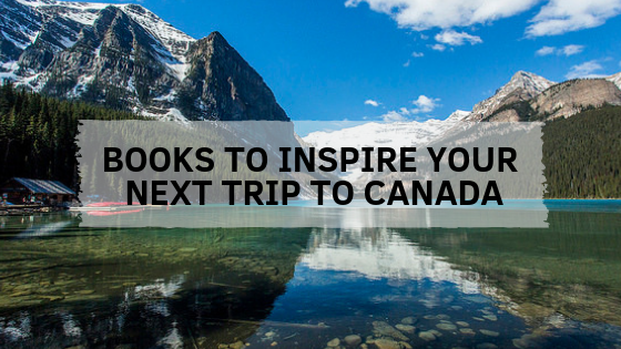 Canadian books offer insights into the country from an insiders perspective and are a great source of information when planning your trips.