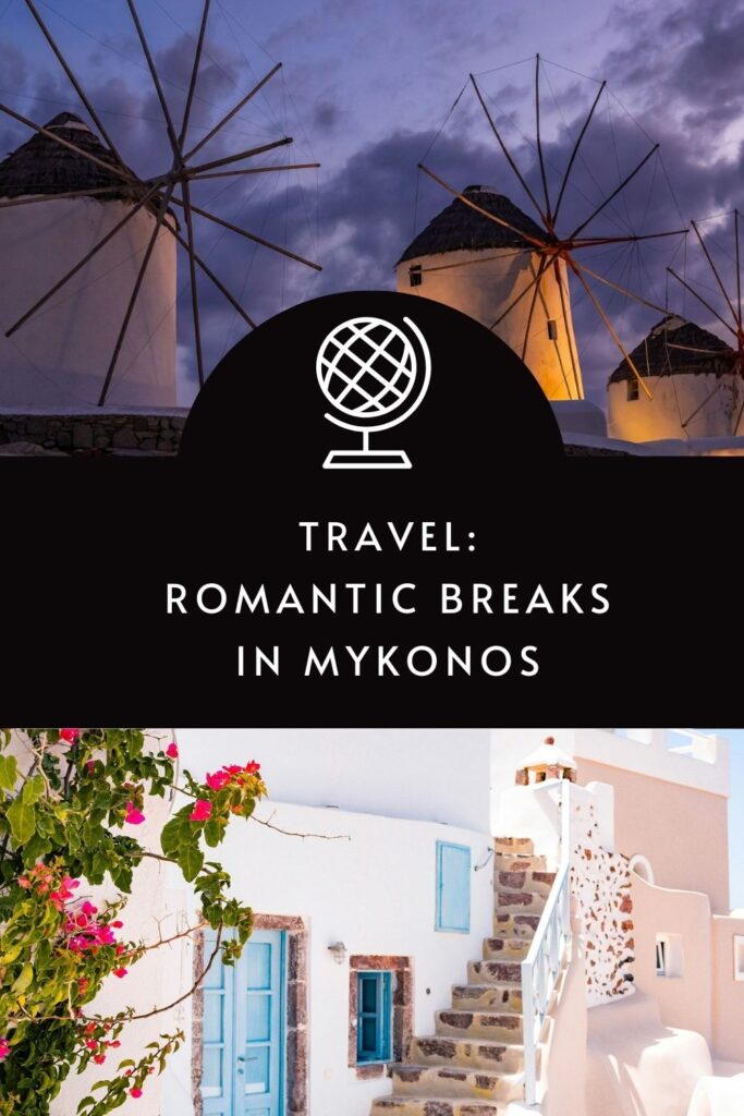 Where to stay on a romantic break to Mykonos in Greece via @tbookjunkie