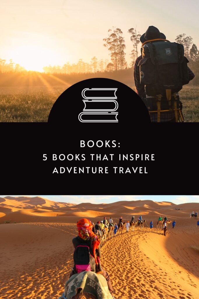 5 Books That Inspire Adventure Travel via @tbookjunkie