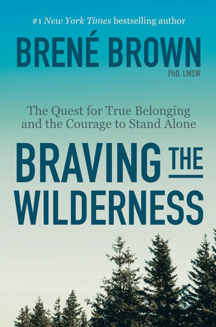 Braving the Wilderness by Brene Brown 