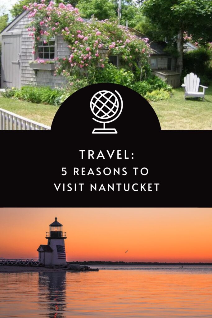 5 reasons to visit Nantucket in MA, USA via @tbookjunkie