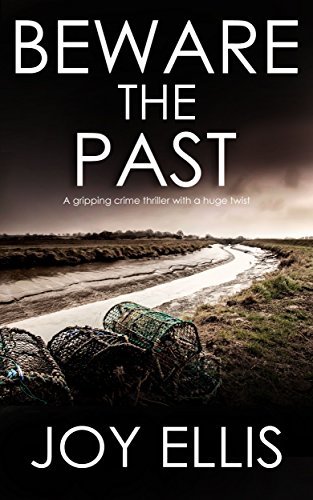 Beware the Past by Joy Ellis set in the city of Cambridge and the surrounding Cambridgeshire Fens