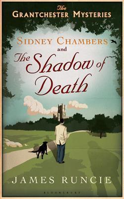 Sidney Chambers and The Shadow of Death by James Runcie set in  Granchester Cambridgeshire