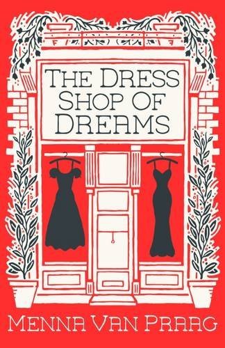 The Dress Shop of Dreams by Menna van Praag
